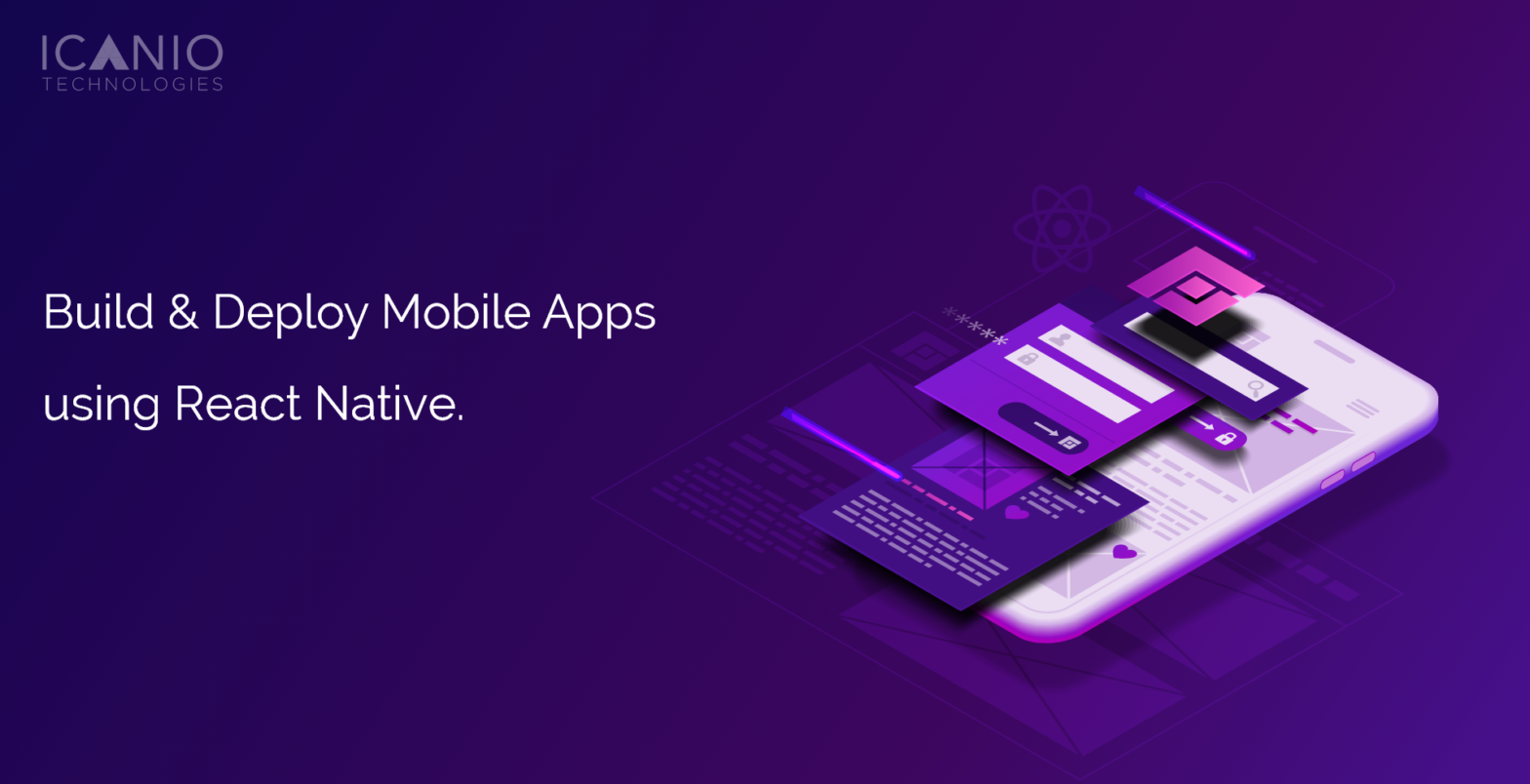 Building & Deploying iOS and Android App with React Native - Icanio ...